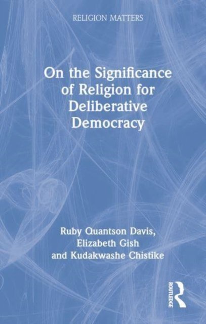 On the Significance of Religion for Deliberative Democracy