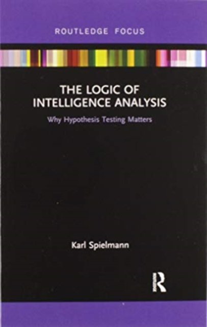The Logic of Intelligence Analysis