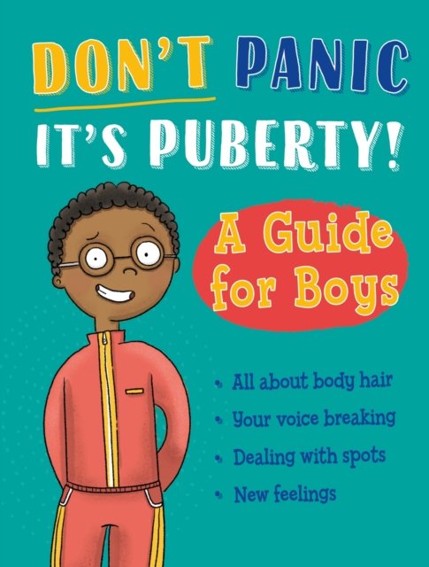 Don''t Panic, It''s Puberty!: A Guide for Boys