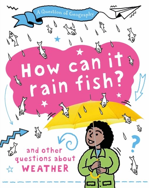 A Question of Geography: How Can it Rain Fish?