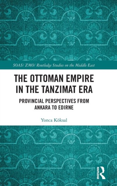 The Ottoman Empire in the Tanzimat Era