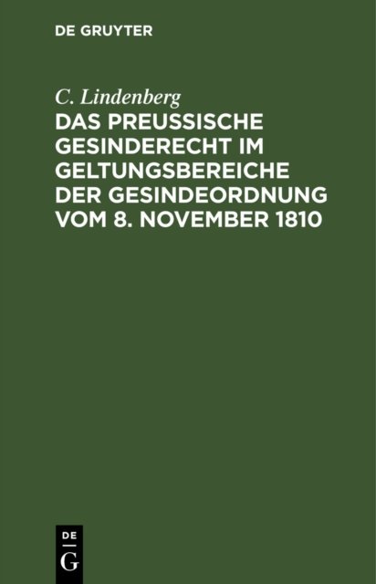 Preußische Gesinderecht im Geltungsbereiche der Gesindeordnung vom 8. November 1810