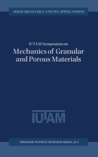 IUTAM Symposium on Mechanics of Granular and Porous Materials