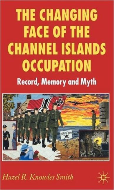 The Changing Face of the Channel Islands Occupation