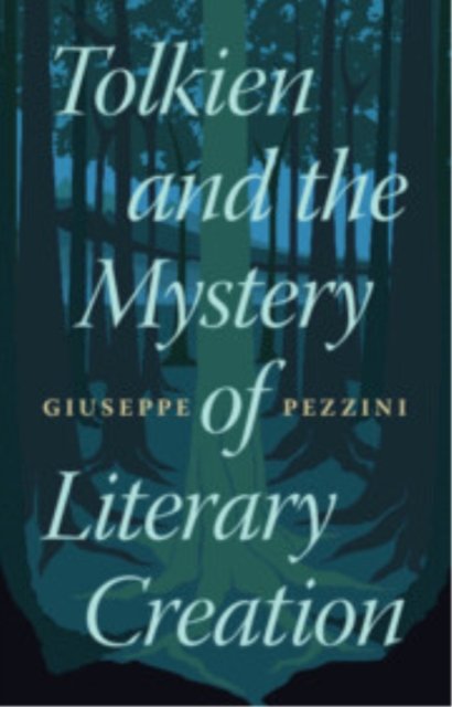 Tolkien and the Mystery of Literary Creation