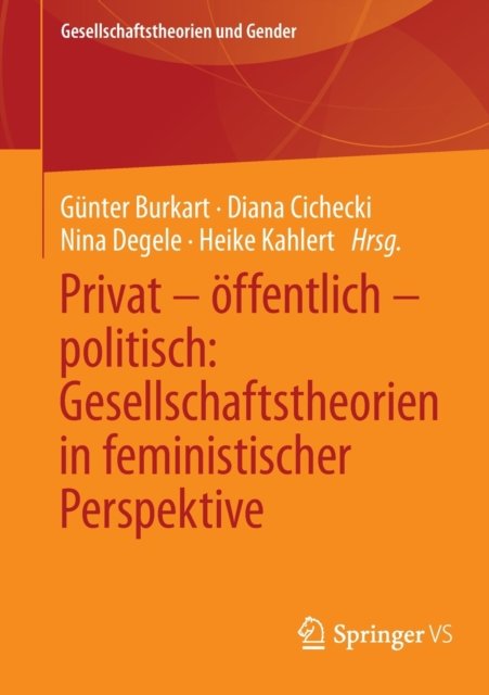 Privat – offentlich – politisch: Gesellschaftstheorien in feministischer Perspektive