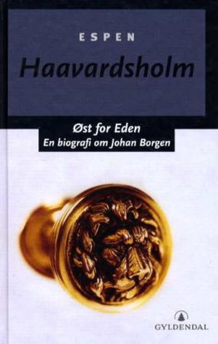Øst for eden - en biografi om Johan Borgen