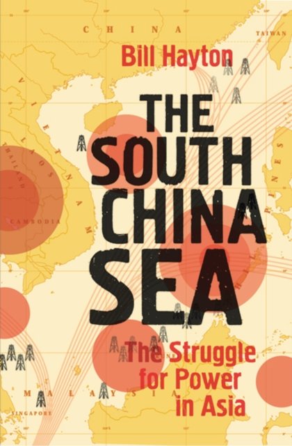 The South China Sea – The Struggle for Power in Asia