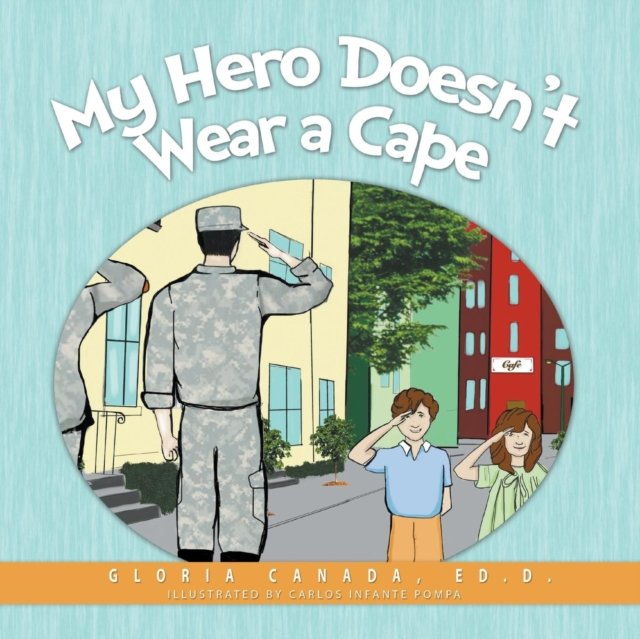 My Hero Doesn''t Wear a Cape