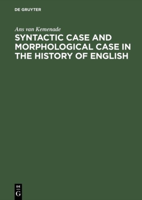 Syntactic Case And Morphological Case In The History Of English