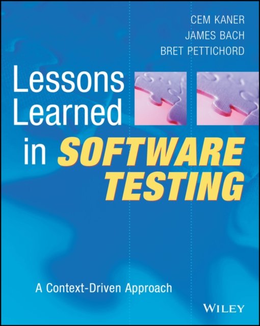Lessons Learned in Software Testing – A Context– Driven Approach