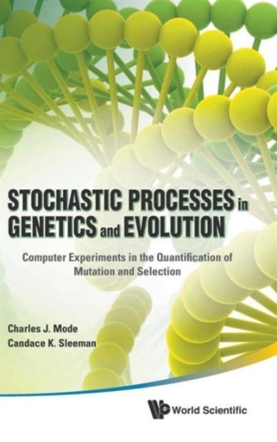 Stochastic Processes In Genetics And Evolution: Computer Experiments In The Quantification Of Mutation And Selection