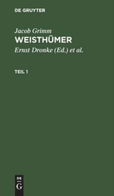 Jacob Grimm: Weisthumer. Teil 1