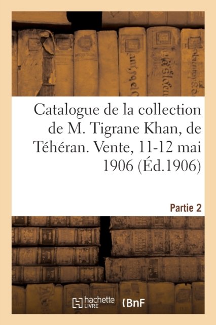 Catalogue de Tapis Anciens de la Perse, Broderies, Brocarts, Faiences A Reflets Metalliques