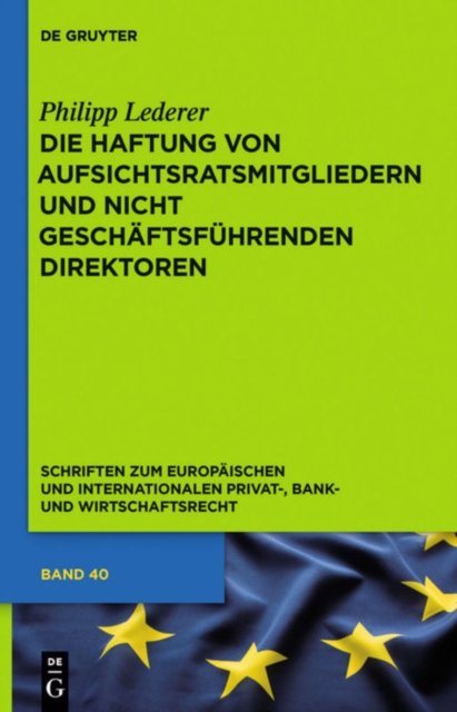 Die Haftung von Aufsichtsratsmitgliedern und nicht geschaftsfuhrenden Direktoren