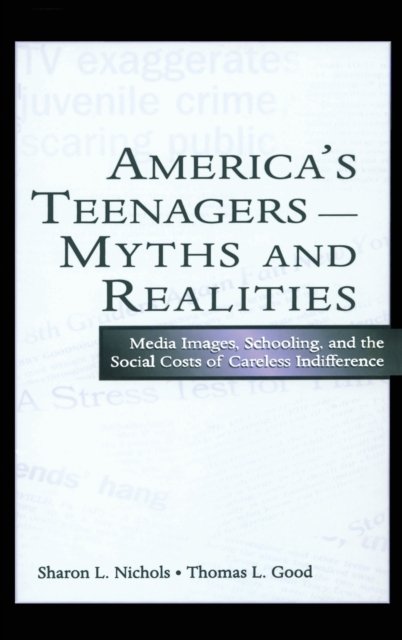 America''s Teenagers--Myths and Realities