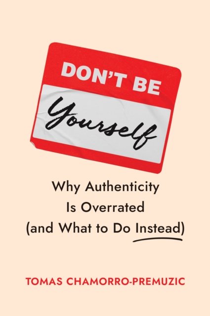 Don''t Be Yourself