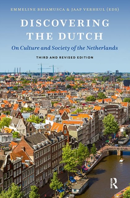 Discovering the Dutch – On Culture and Society of the Netherlands. Third, revised edition