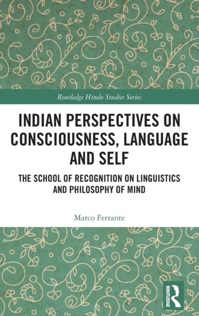 Indian Perspectives on Consciousness, Language and Self