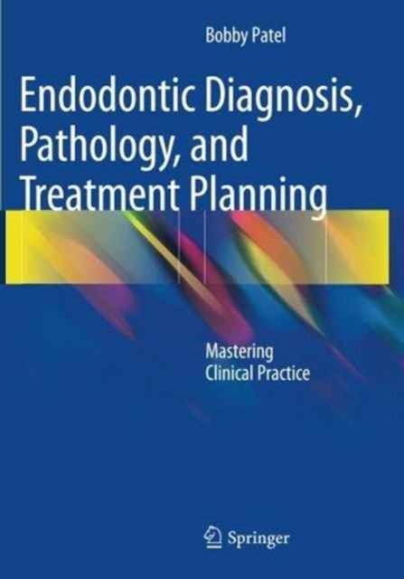Endodontic Diagnosis, Pathology, and Treatment Planning