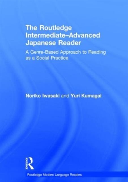 The Routledge Intermediate to Advanced Japanese Reader