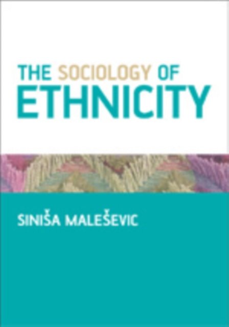 The Sociology of Ethnicity