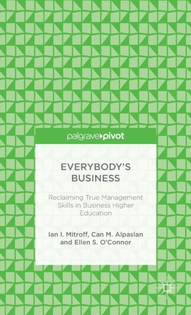 Everybody’s Business: Reclaiming True Management Skills in Business Higher Education