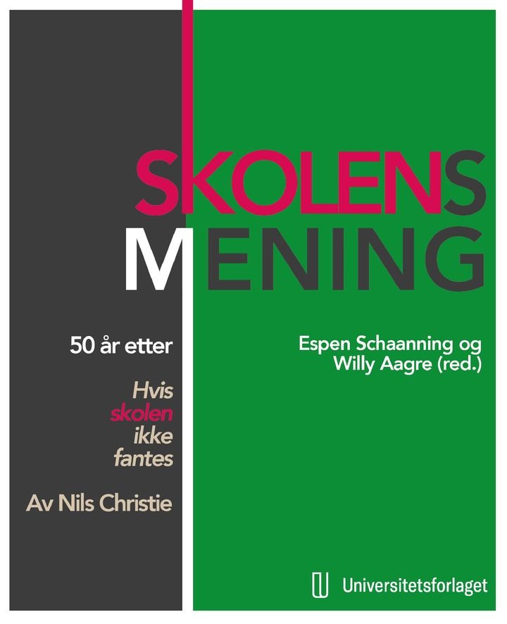 Skolens mening - femti år etter Nils Christies : hvis skolen ikke fantes