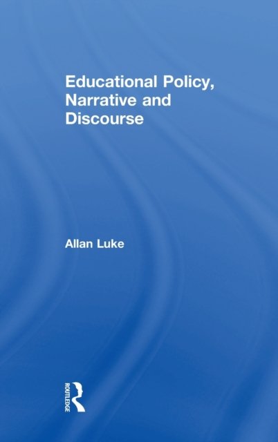 Educational Policy, Narrative and Discourse