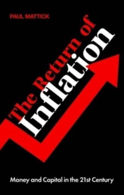 The Return of Inflation – Money and Capital in the 21st Century