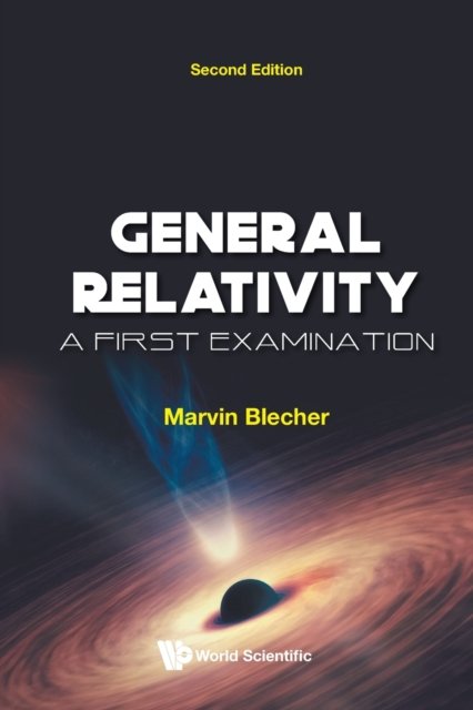 General Relativity: A First Examination (Second Edition)