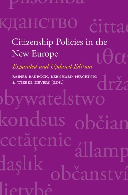 Citizenship Policies in the New Europe – Expanded and Updated Edition