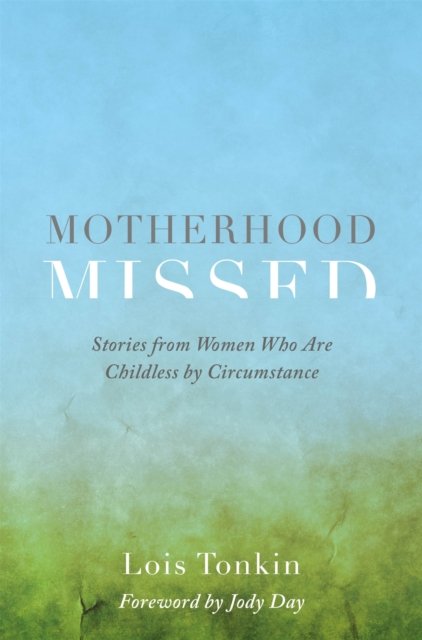 Motherhood Missed