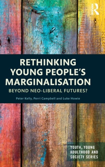 Rethinking Young People''s Marginalisation