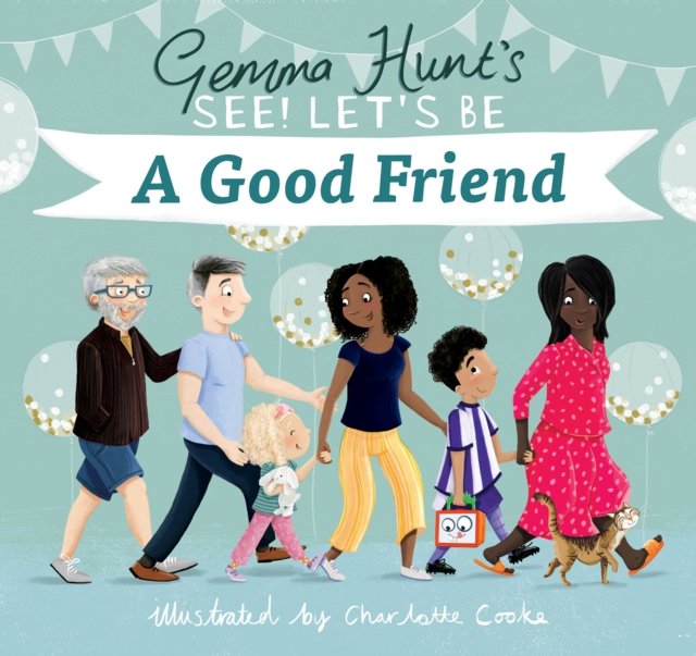 Gemma Hunt`s See! Let`s Be A Good Friend