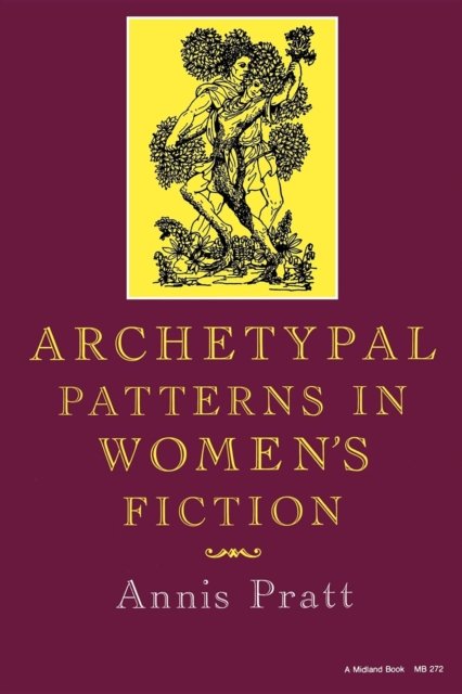 Archetypal Patterns in Women''s Fiction