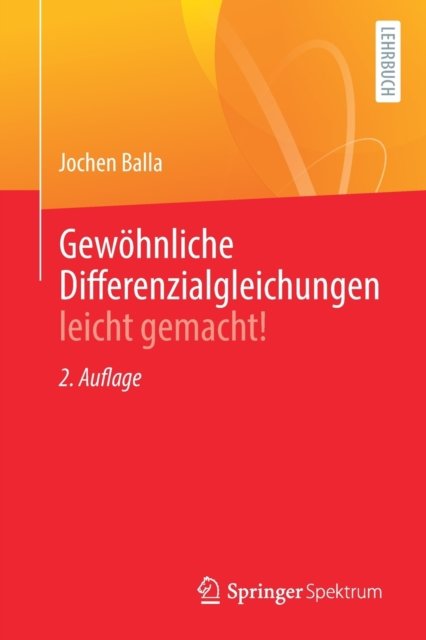 Gewohnliche Differenzialgleichungen leicht gemacht!