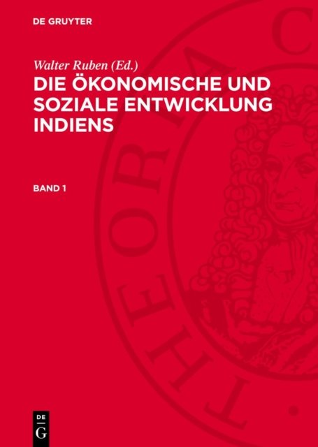 Die Okonomische Und Soziale Entwicklung Indiens. Band 1