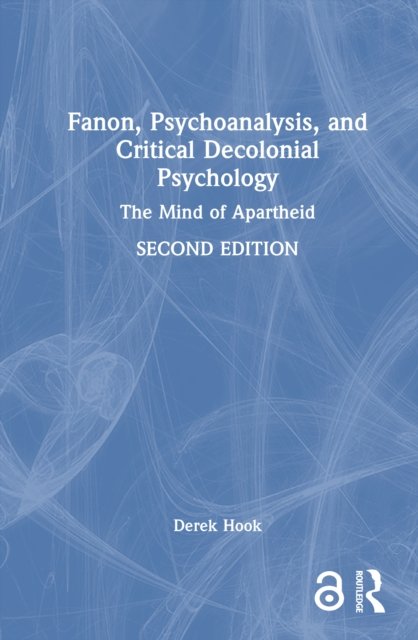 Fanon, Psychoanalysis, and Critical Decolonial Psychology