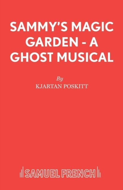 Sammy''s Magic Garden - A Ghost Musical