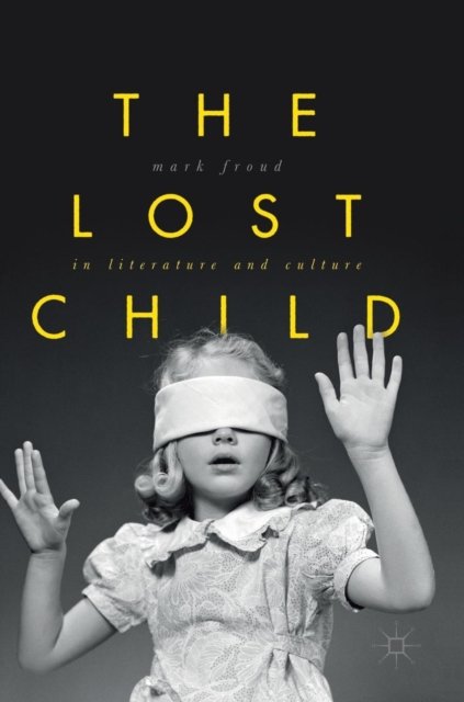 The Lost Child in Literature and Culture
