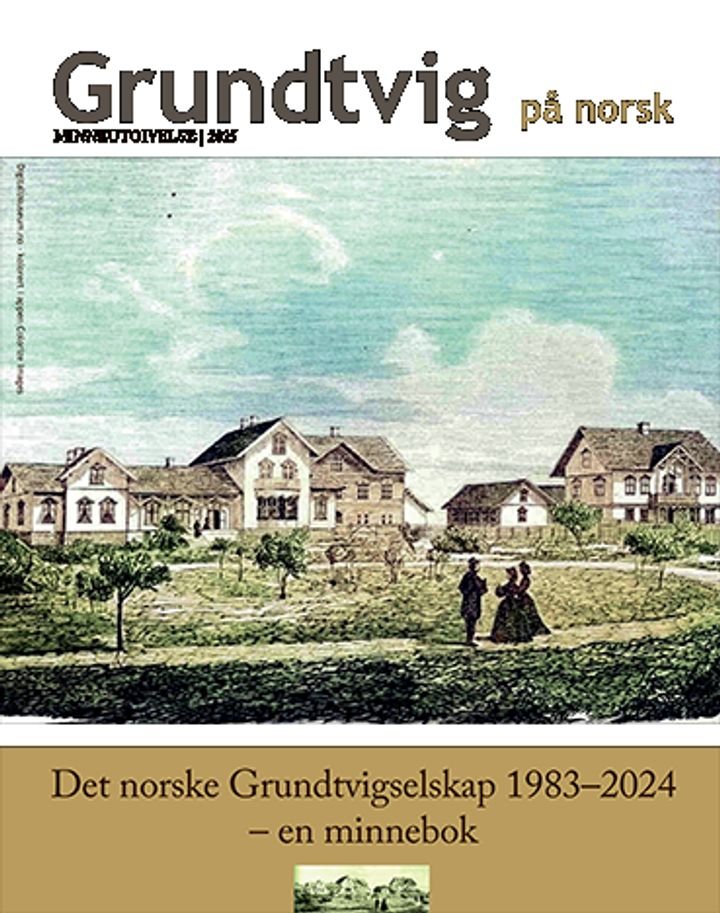 Grundtvig på norsk - minneutgivelse : Det norske Grundtvigselskap 1983–2024 – en minnebok