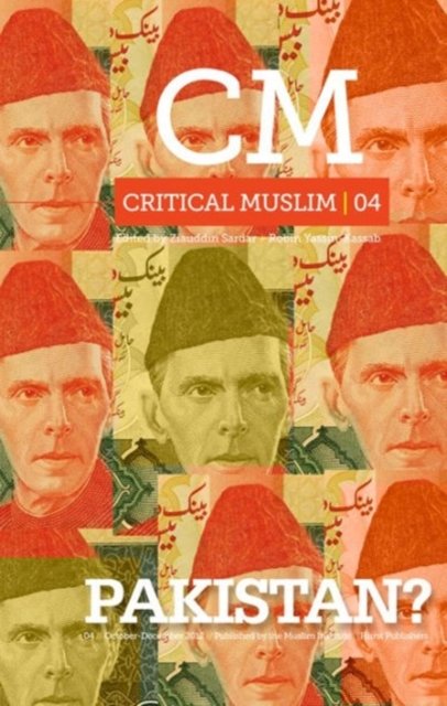 Critical Muslim 04: Pakistan?