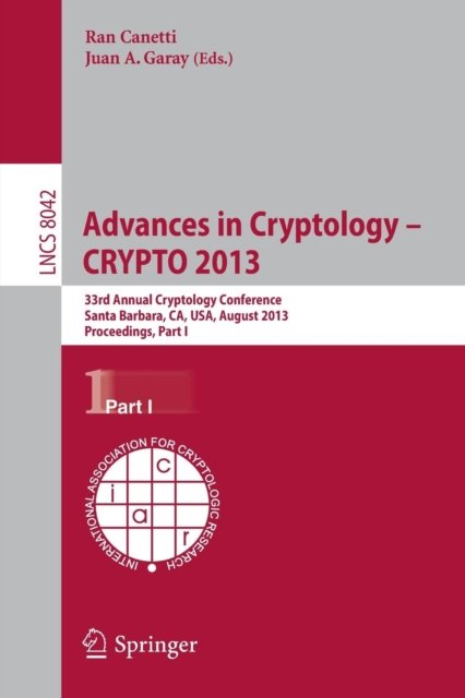 Advances in Cryptology - CRYPTO 2013