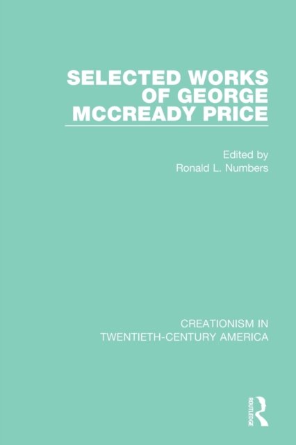 Selected Works of George Mccready Price