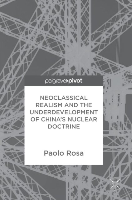 Neoclassical Realism and the Underdevelopment of China’s Nuclear Doctrine