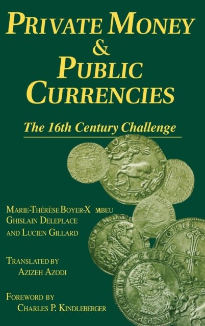 Private Money and Public Currencies: The Sixteenth Century Challenge