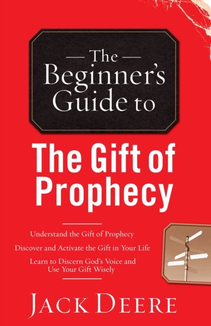 The Beginner''s Guide to the Gift of Prophecy