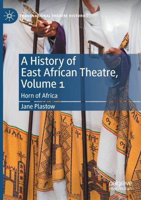 A History of East African Theatre, Volume 1