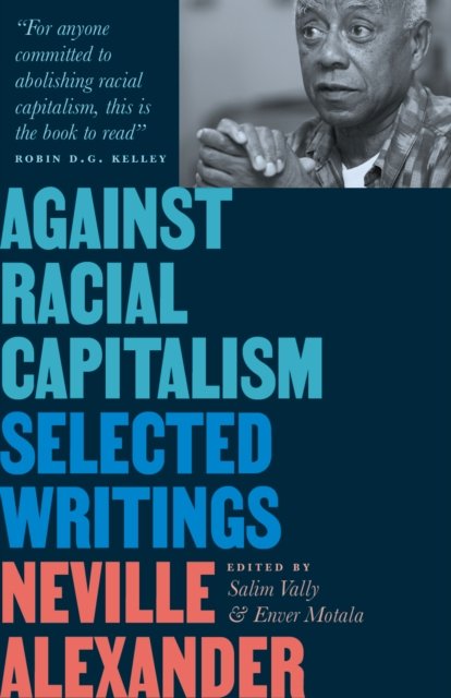 Against Racial Capitalism – Selected Writings